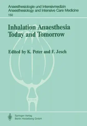 Jesch / Peter |  Inhalation Anaesthesia Today and Tomorrow | Buch |  Sack Fachmedien