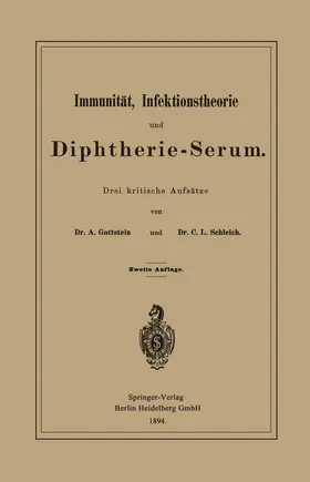 Schleich / Gottstein |  Immunität, Infektionstheorie und Diphtherie-Serum | Buch |  Sack Fachmedien