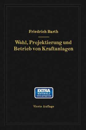 Barth | Wahl, Projektierung und Betrieb von Kraftanlagen | Buch | 978-3-662-39015-3 | sack.de