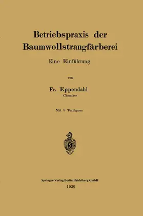 Eppendahl | Betriebspraxis der Baumwollstrangfärberei | Buch | 978-3-662-39061-0 | www.sack.de