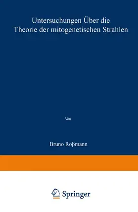 Rossmann | Untersuchungen über die Theorie der mitogenetischen Strahlen | Buch | 978-3-662-39074-0 | www.sack.de