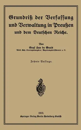 Hue de Grais |  Grundriß der Verfassung und Verwaltung in Preußen und dem Deutschen Reiche | Buch |  Sack Fachmedien