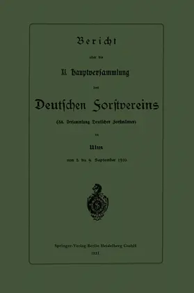 Bericht über die XI. Hauptversammlung des Deutschen Forstvereins | Buch | 978-3-662-39117-4 | www.sack.de
