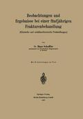 Scheffler |  Beobachtungen und Ergebnisse bei einer fünfjährigen Frakturenbehandlung | Buch |  Sack Fachmedien