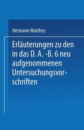 Matthes | Erläuterungen zu den in das D.A.-B.6 neu aufgenommenen Untersuchungsvorschriften | Buch | 978-3-662-39223-2 | sack.de