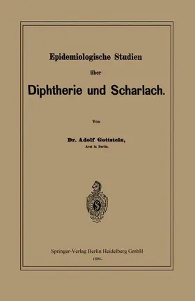 Gottstein |  Epidemiologische Studien über Diphtherie und Scharlach | Buch |  Sack Fachmedien