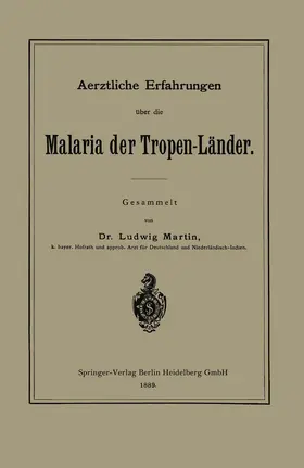 Martin |  Aerztliche Erfahrungen über die Malaria der Tropen-Länder | Buch |  Sack Fachmedien