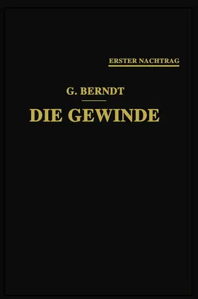 Die Gewinde, ihre Entwicklung, ihre Messung und ihre Toleranzen | Buch | 978-3-662-39370-3 | www.sack.de