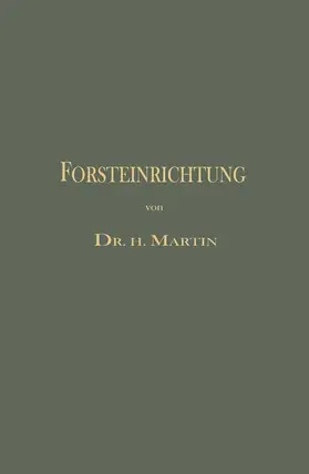 Martin |  Die Forsteinrichtung | Buch |  Sack Fachmedien