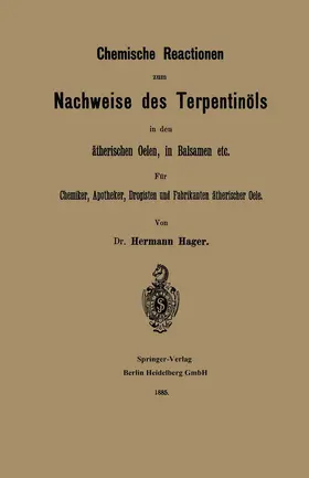 Hager |  Chemische Reactionen zum Nachweise des Terpentinöls in den ätherischen Oelen, in Balsamen etc | Buch |  Sack Fachmedien