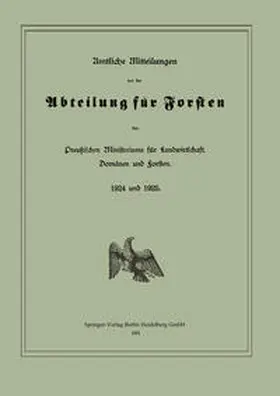 Preußen Ministerium für Landwirtschaft |  Amtliche Mitteilungen aus der Abteilung für Forsten des Preußischen Ministeriums für Landwirtschaft, Domänen und Forsten | eBook | Sack Fachmedien