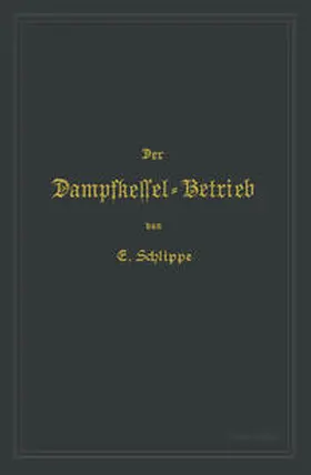 Schlippe |  Der Dampfkessel-Betrieb | eBook | Sack Fachmedien