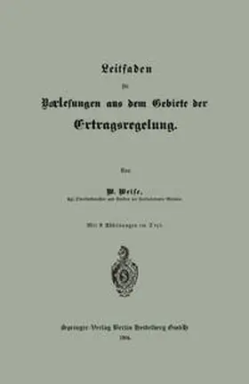 Weise |  Leitfaden für Vorlesungen aus dem Gebiete der Ertragsregelung | eBook | Sack Fachmedien