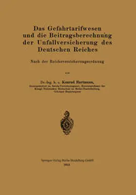 Hartmann |  Das Gefahrtarifwesen und die Beitragsberechnung der Unfallversicherung des Deutschen Reiches | eBook | Sack Fachmedien