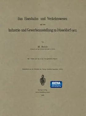 Buhle |  Das Eisenbahn- und Verkehrswesen auf der Industrie- und Gewerbeausstellung zu Düsseldorf 1902 | eBook | Sack Fachmedien