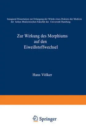 Völker |  Zur Wirkung des Morphiums auf den Eiweißstoffwechsel | eBook | Sack Fachmedien