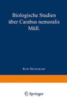 Delkeskamp |  Biologische Studien über Carabus nemoralis Müll | eBook | Sack Fachmedien