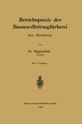Eppendahl |  Betriebspraxis der Baumwollstrangfärberei | eBook | Sack Fachmedien
