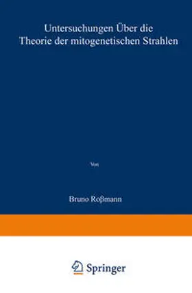 Rossmann |  Untersuchungen über die Theorie der mitogenetischen Strahlen | eBook | Sack Fachmedien