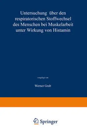 Grab |  Untersuchung über den respiratorischen Stoffwechsel des Menschen bei Muskelarbeit unter Wirkung von Histamin | eBook | Sack Fachmedien