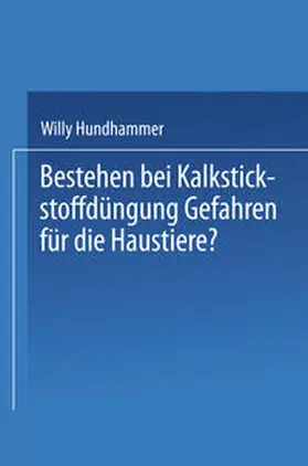 Hundhammer |  Bestehen bei Kalkstickstoffdüngung Gefahren für die Haustiere? | eBook | Sack Fachmedien