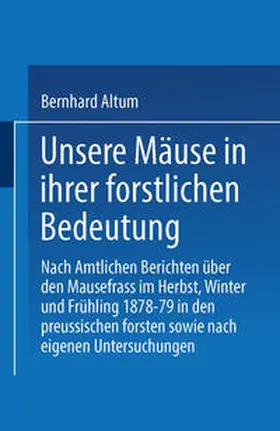 Althum |  Unsere Mäuse in ihrer forstlichen Bedeutung | eBook | Sack Fachmedien