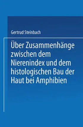 Steinbach |  Über Zusammenhänge zwischen dem Nierenindex und dem histologischen Bau der Haut bei Amphibien | eBook | Sack Fachmedien