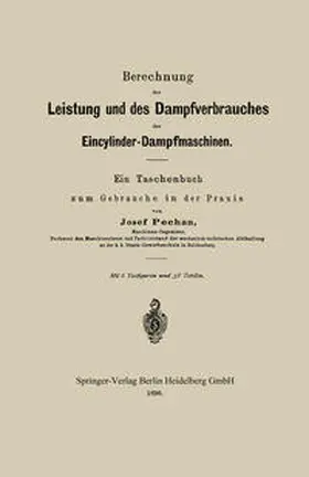 Pechan |  Berechnung der Leistung und des Dampfverbrauches der Eincylinder-Dampfmaschinen | eBook | Sack Fachmedien