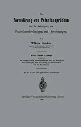 Stercken |  Die Formulirung von Patentansprüchen und die Anfertigung von Patentbeschreibungen und -Zeichnungen | eBook | Sack Fachmedien