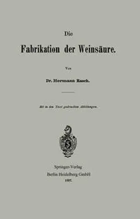 Rasch |  Die Fabrikation der Weinsäure | eBook | Sack Fachmedien