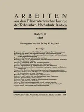 Rogowski |  Arbeiten aus dem Elektrotechnischen Institut der Technischen Hochschule Aachen | eBook | Sack Fachmedien