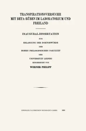 Philipp |  Transpirationsversuche mit Beta-RÜben im Laboratorium und Freiland | Buch |  Sack Fachmedien
