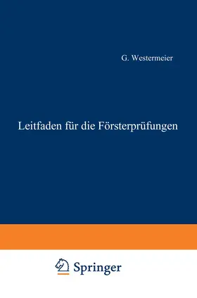 Westermeier |  Leitfaden für die Försterprüfungen | Buch |  Sack Fachmedien