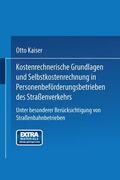 Kaiser |  Kostenrechnerische Grundlagen und Selbstkostenrechnung in Personenbeförderungsbetrieben des Straßenverkehrs | Buch |  Sack Fachmedien