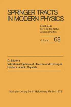 Bäuerle |  Vibrational Spectra of Electron and Hydrogen Centers in Ionic Crystals | Buch |  Sack Fachmedien