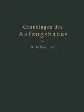 Paetzold / Köhler | Grundlagen des Aufzugsbaues | Buch | 978-3-662-40728-8 | www.sack.de