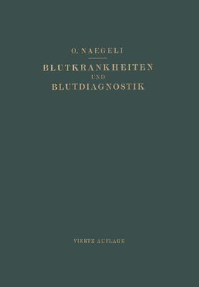 Naegeli | Blutkrankheiten und Blutdiagnostik | Buch | 978-3-662-40785-1 | sack.de