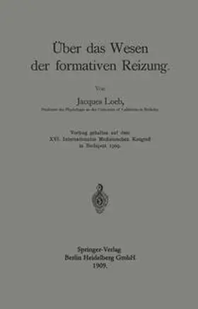Loeb |  Über das Wesen der formativen Reizung | eBook | Sack Fachmedien