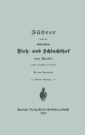 Führer durch den städtischen Vieh- und Schlachthof von Berlin | eBook | Sack Fachmedien