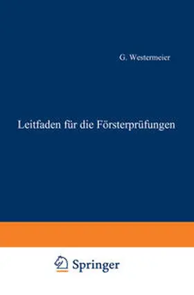 Westermeier |  Leitfaden für die Försterprüfungen | eBook | Sack Fachmedien