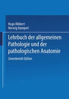 Ribbert / Hamperl |  Lehrbuch der allgemeinen Pathologie und der pathologischen Anatomie | eBook | Sack Fachmedien