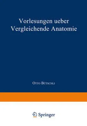 Bütschli |  Vorlesungen ueber vergleichende Anatomie | eBook | Sack Fachmedien