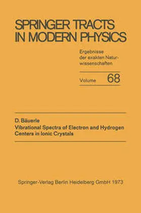 Bäuerle |  Vibrational Spectra of Electron and Hydrogen Centers in Ionic Crystals | eBook | Sack Fachmedien