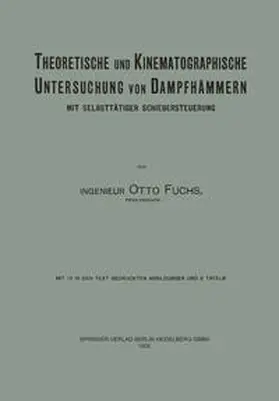 Fuchs |  Theoretische und Kinematographische Untersuchung von Dampfhämmern | eBook | Sack Fachmedien