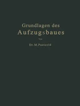 Paetzold / Köhler |  Grundlagen des Aufzugsbaues | eBook | Sack Fachmedien