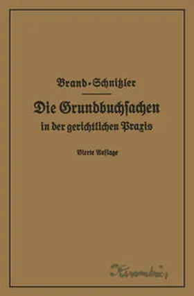 Brand / Schnitzler |  Die Grundbuchsachen in der gerichtlichen Praxis einschließlich Aufwertung der Grundstückspfandrechte | eBook | Sack Fachmedien