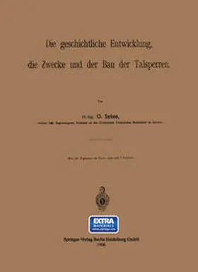 Intze |  Die geschichtliche Entwicklung, die Zwecke und der Bau der Talsperren | eBook | Sack Fachmedien