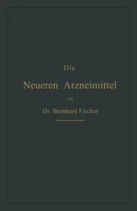 Fischer |  Die Neueren Arzneimittel | eBook | Sack Fachmedien