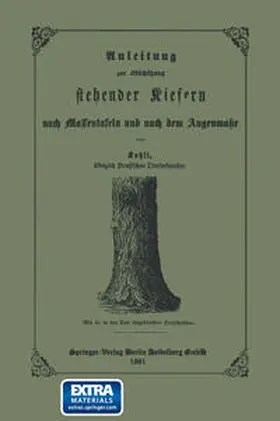 Kohli |  Anleitung zur Abschätzung stehender Kiefern nach Massentafeln und nach dem Augenmasse | eBook | Sack Fachmedien