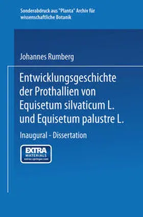Rumberg |  Entwicklungsgeschichte der Prothallien von Equisetum silvaticum L. und Equisetum palustre L. | eBook | Sack Fachmedien